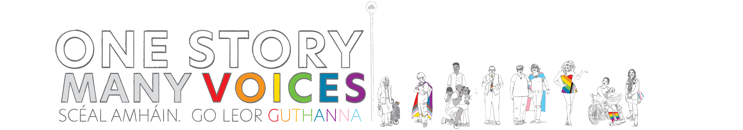 One Story - Many Voices.
Scéal Amháin - Go Leor Guthanna.