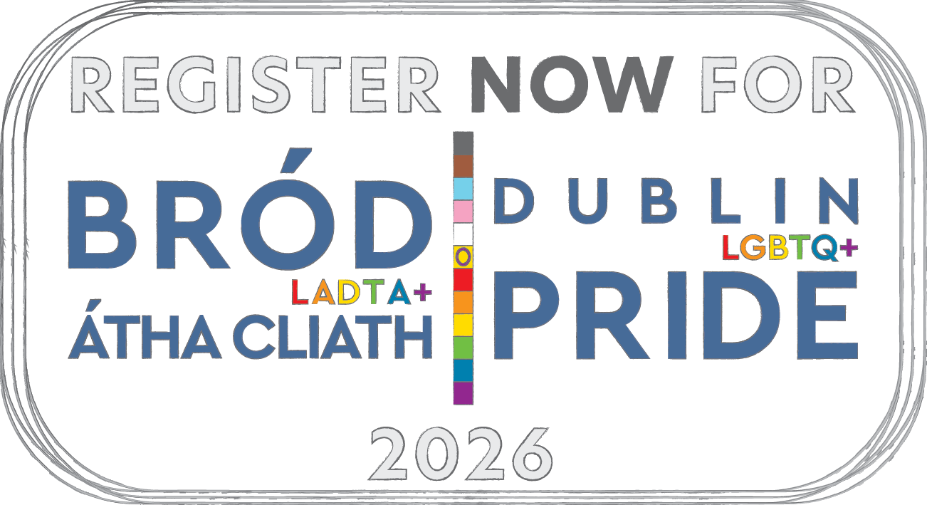 Register now for Bród LADTA+ Átha Cliath | Dublin LGBTQ+ Pride 2026