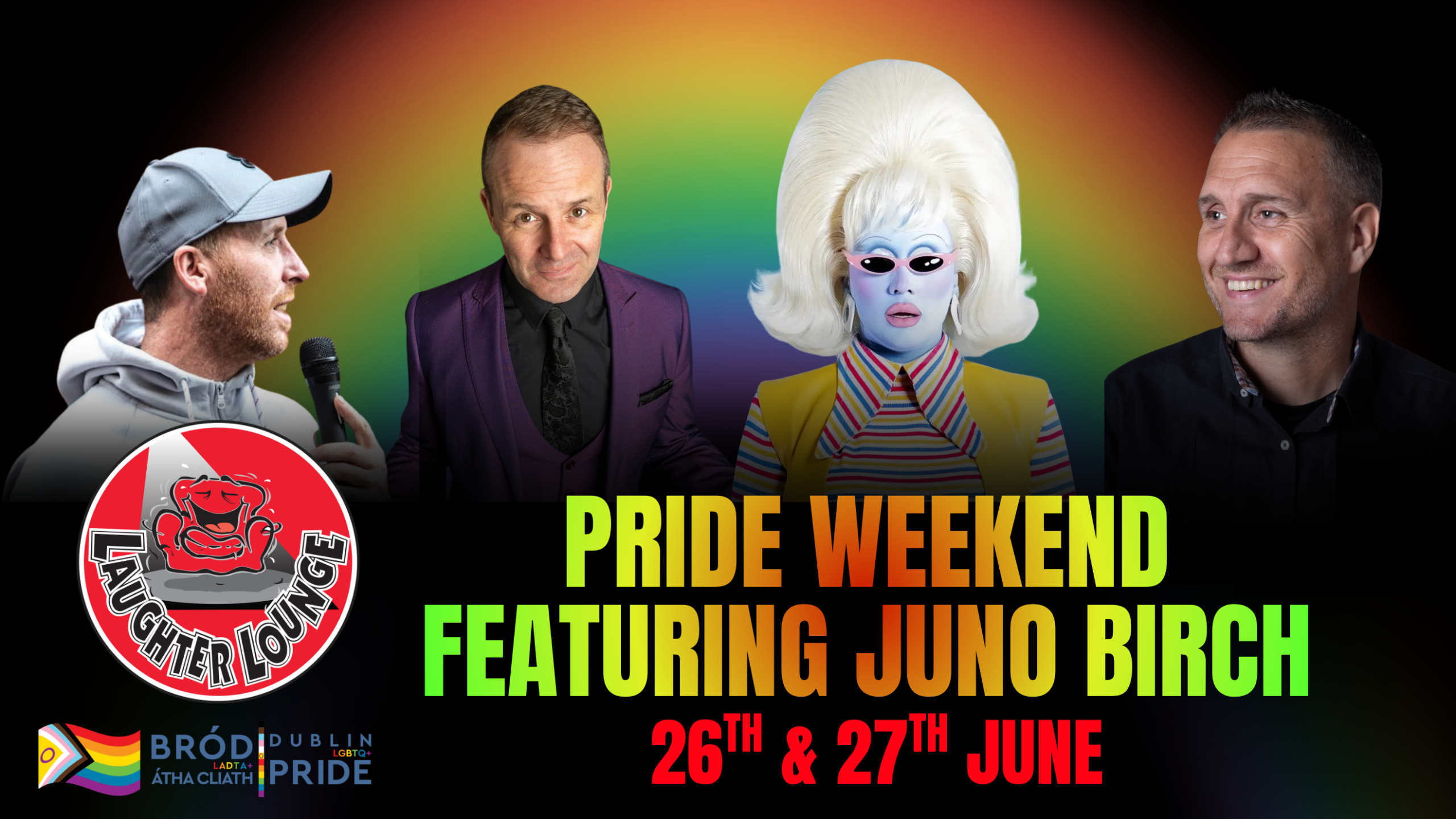 Laughter Lounge. Pride Weekend featuring Juno Birch. June 26th and 27th. Bród LADTA+ Átha Cliath | Dublin LGBTQ+ Pride.