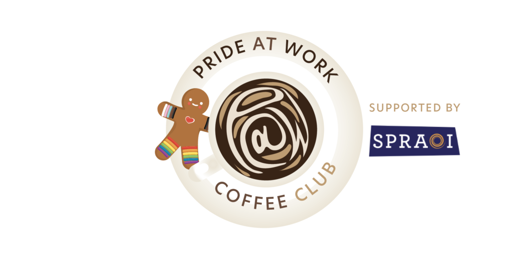 Pride At Work Coffee Club. Supported by Spraoi.