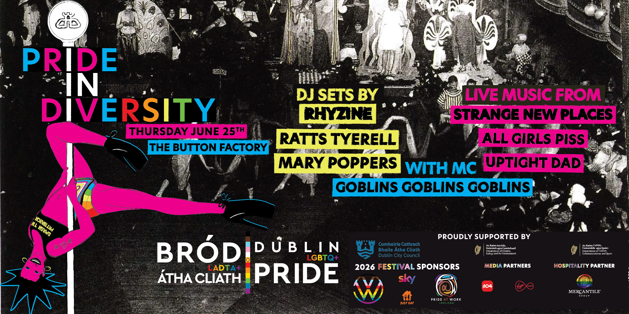 Pride In Diversity. Thursday June 25th. The Button Factory. DJ sets by: - Rhyzine - Ratts Tyerell - Mary Poppers Live Music from: - Strange New Places - All Girls Piss - Uptight Dad With MC Goblins Goblins Goblins