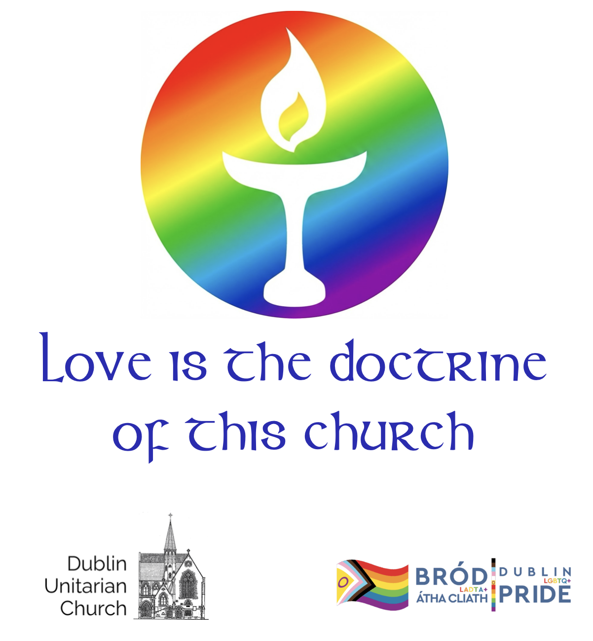 Love is the doctrine of this church. Dublin Unitarian Church. Bród LADTA+ Átha | Dublin LGBTQ+ Pride Cliath